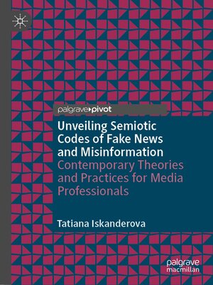 cover image of Unveiling Semiotic Codes of Fake News and Misinformation